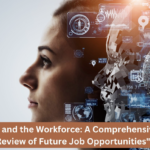 AI and the Workforce: A Comprehensive Review of Future Job Opportunities