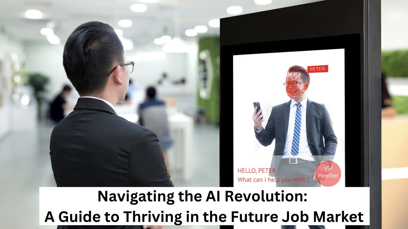 Navigating the AI Revolution: A Guide to Thriving in the Future Job Market