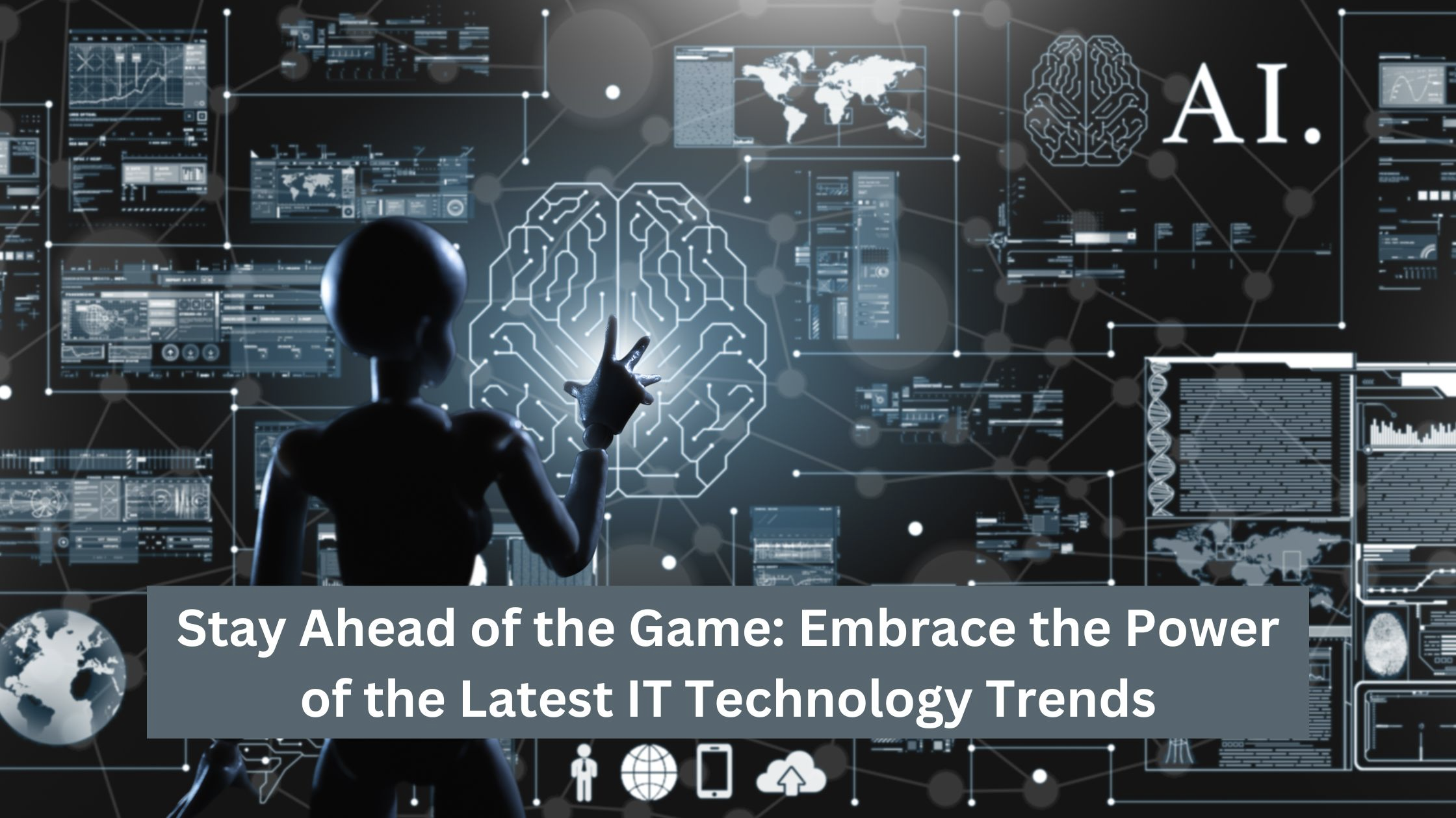 Stay Ahead of the Game: Embrace the Power of the Latest IT Technology Trends